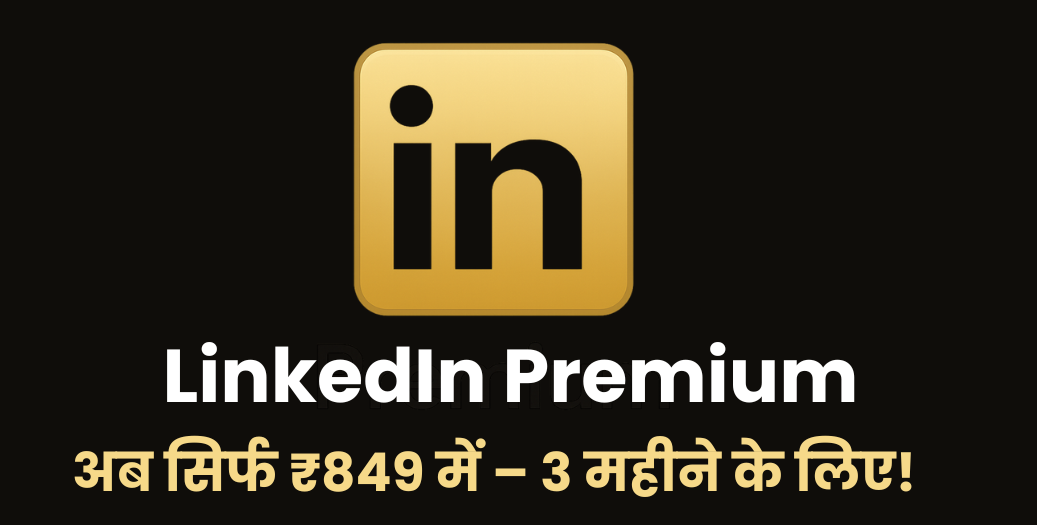 LinkedIn Premium (3 Months) – ₹849